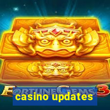 casino updates