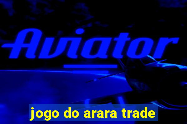 jogo do arara trade