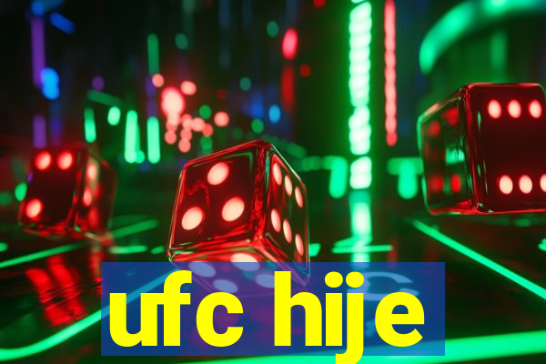 ufc hije