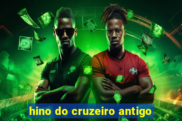 hino do cruzeiro antigo