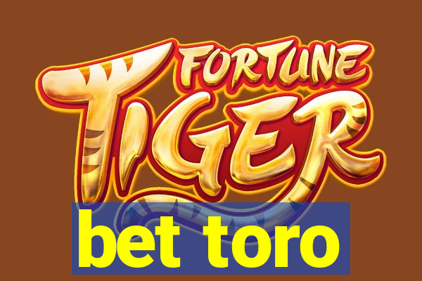 bet toro