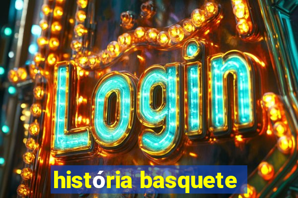 história basquete