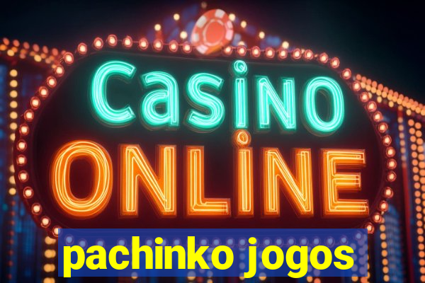 pachinko jogos