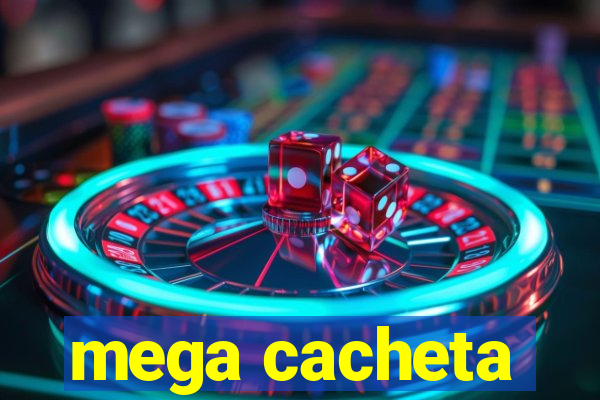 mega cacheta