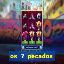 os 7 pecados capitais filme