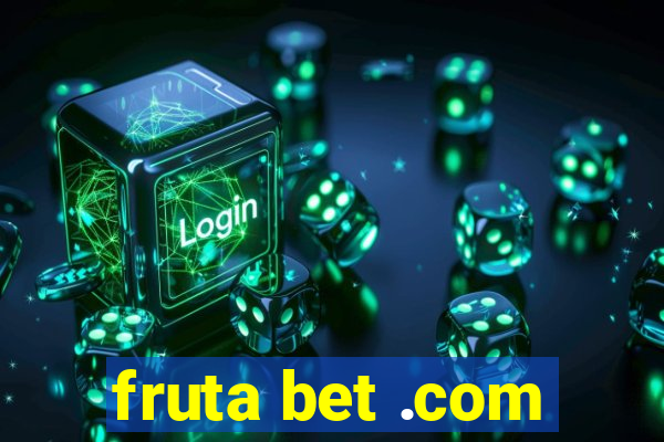 fruta bet .com