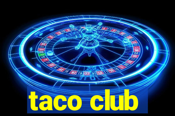 taco club