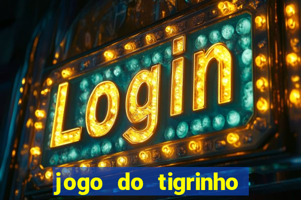 jogo do tigrinho que ganha bonus ao se cadastrar