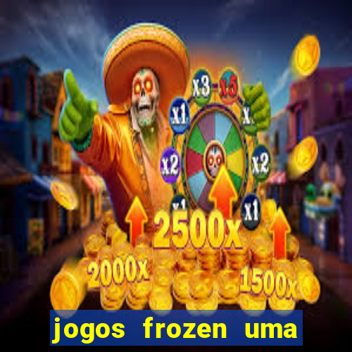 jogos frozen uma aventura congelante problema em dobro