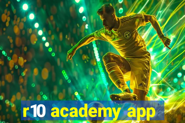 r10 academy app