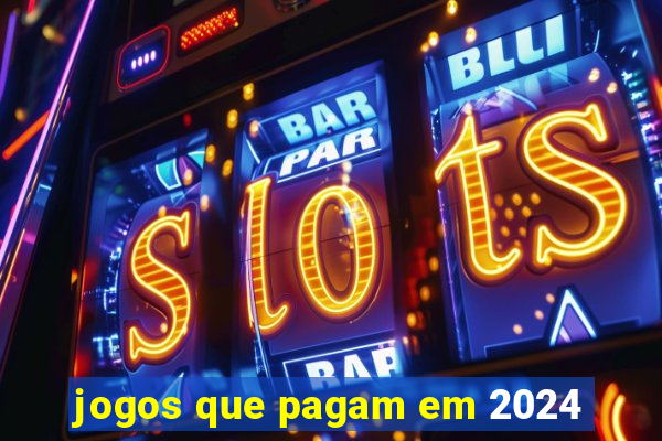 jogos que pagam em 2024