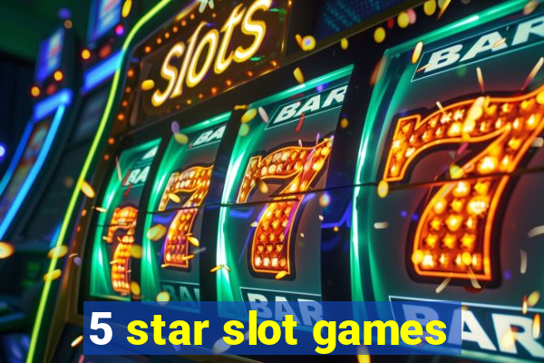 5 star slot games