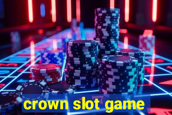 crown slot game