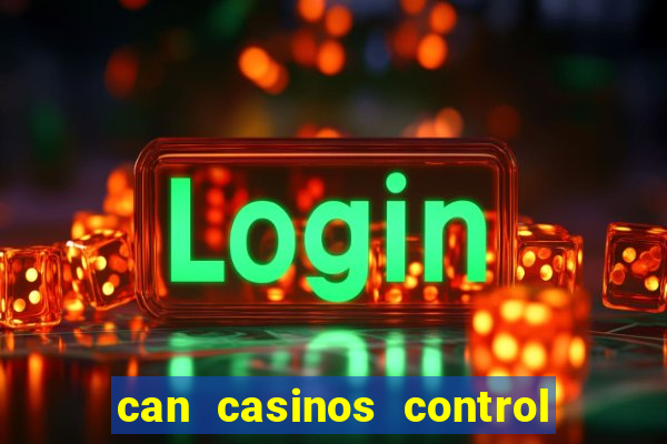 can casinos control slot machines