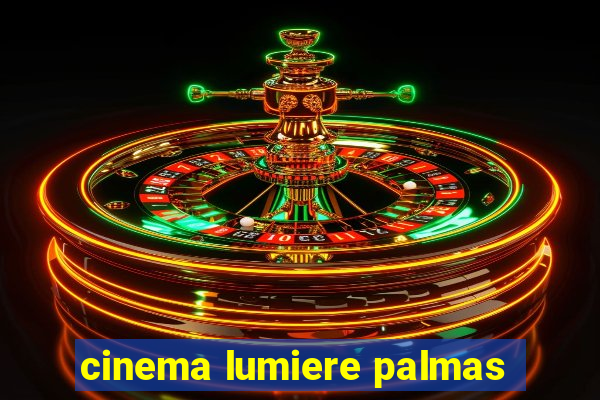 cinema lumiere palmas