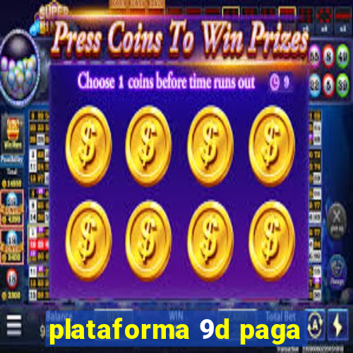 plataforma 9d paga