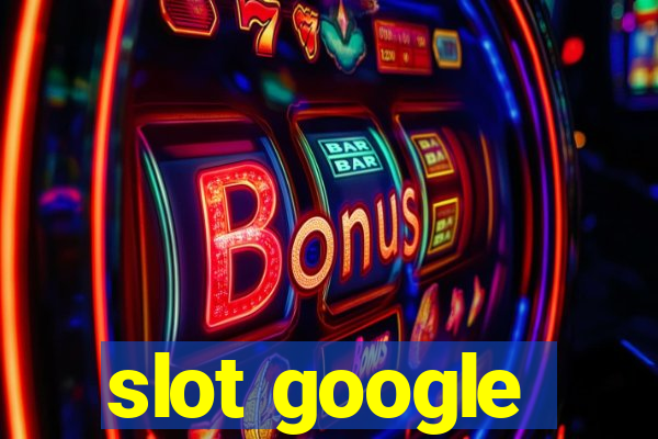 slot google