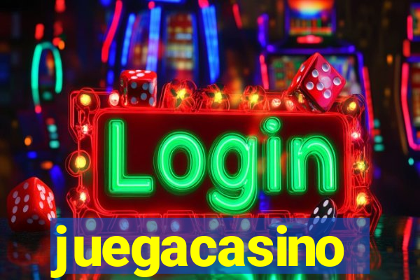 juegacasino