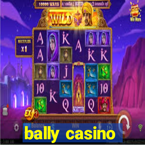 bally casino