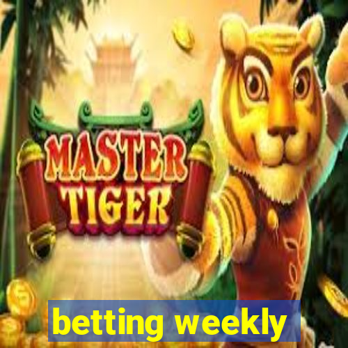 betting weekly