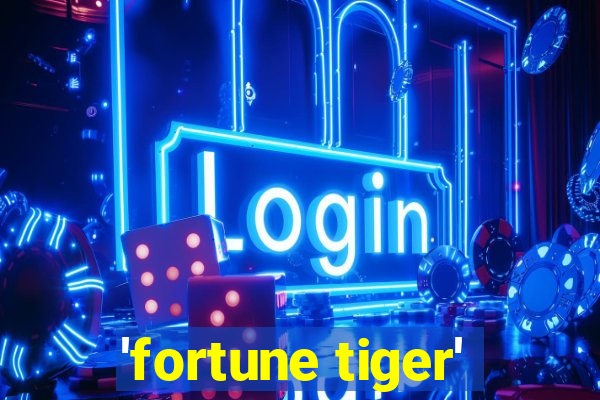 'fortune tiger'