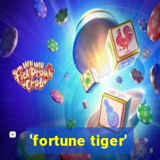 'fortune tiger'