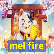 mel fire