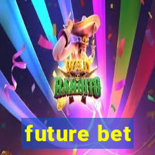 future bet