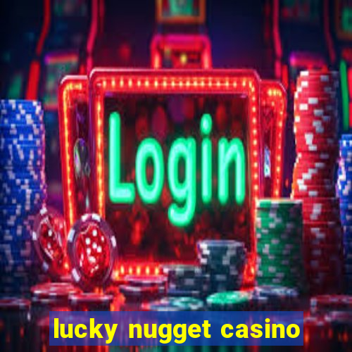 lucky nugget casino