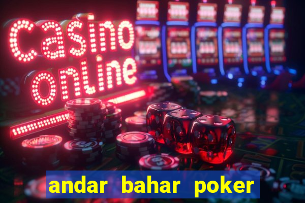 andar bahar poker online game