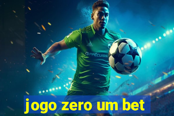 jogo zero um bet