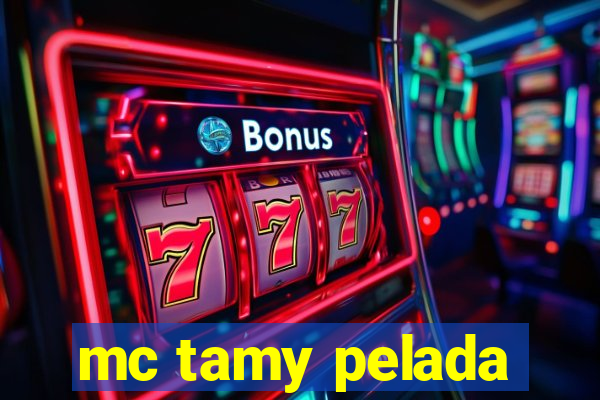 mc tamy pelada