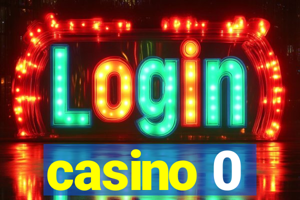 casino 0