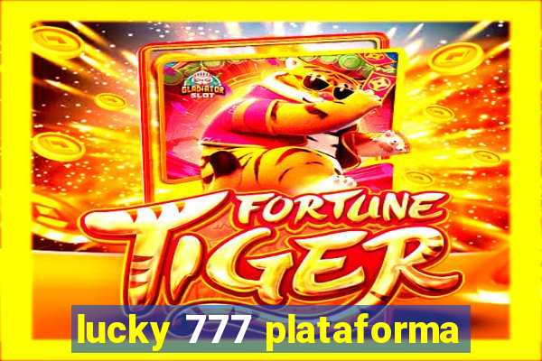 lucky 777 plataforma