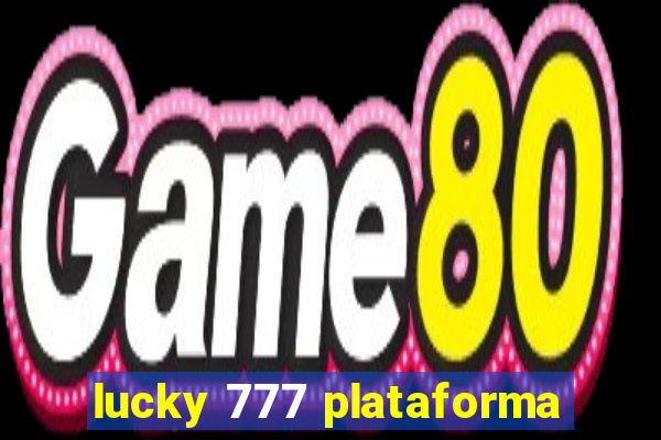 lucky 777 plataforma