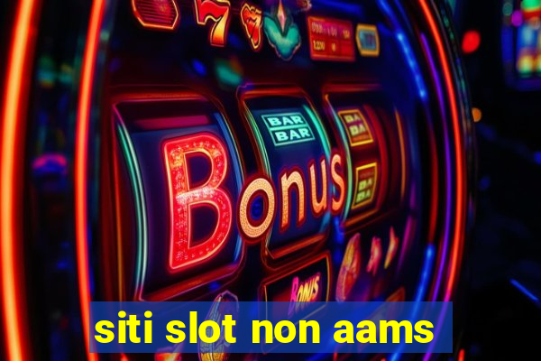 siti slot non aams