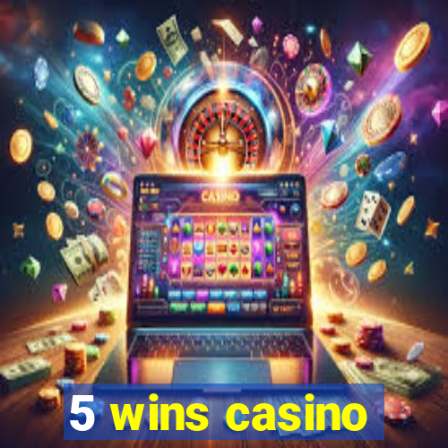 5 wins casino