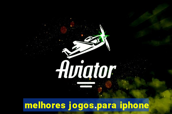 melhores jogos.para iphone