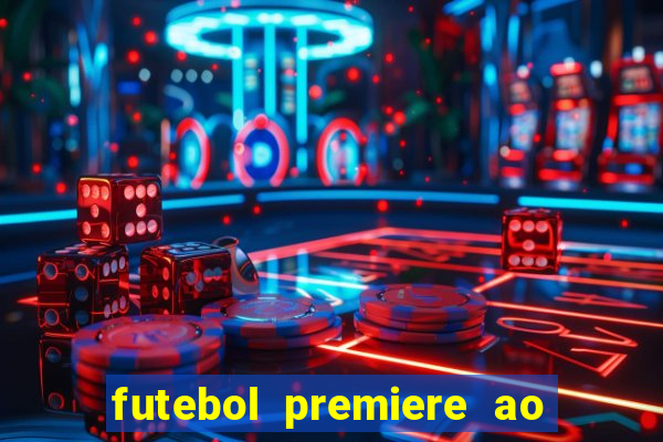 futebol premiere ao vivo gratis