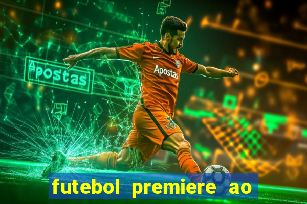 futebol premiere ao vivo gratis