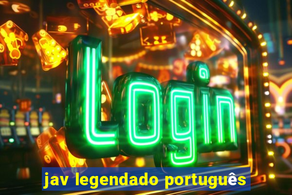 jav legendado português