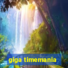 giga timemania