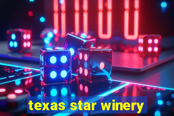 texas star winery