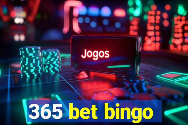 365 bet bingo