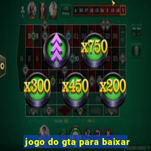 jogo do gta para baixar