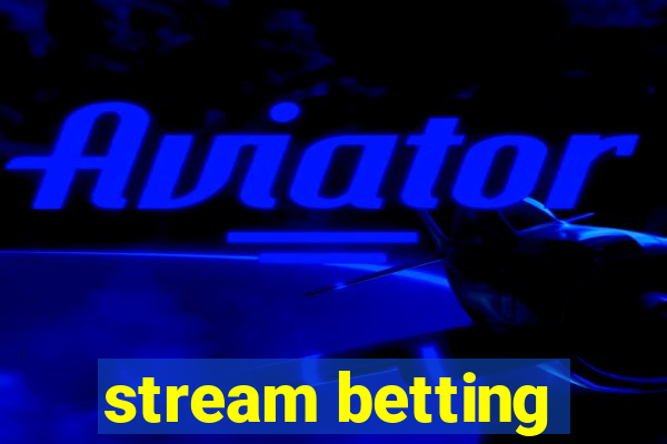 stream betting