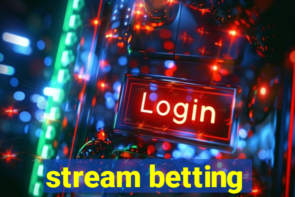 stream betting