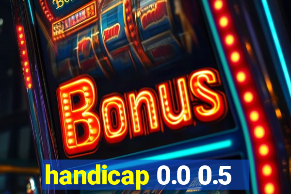 handicap 0.0 0.5