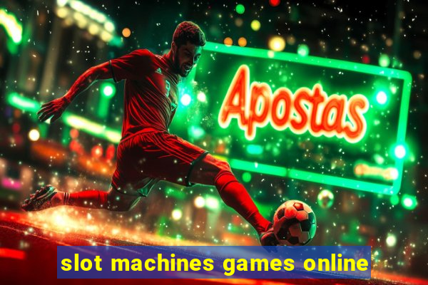 slot machines games online