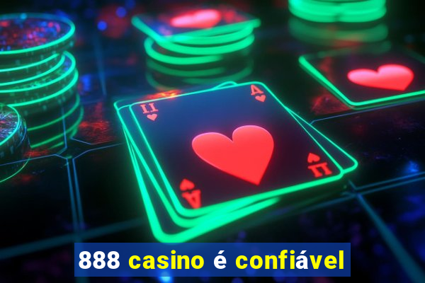 888 casino é confiável